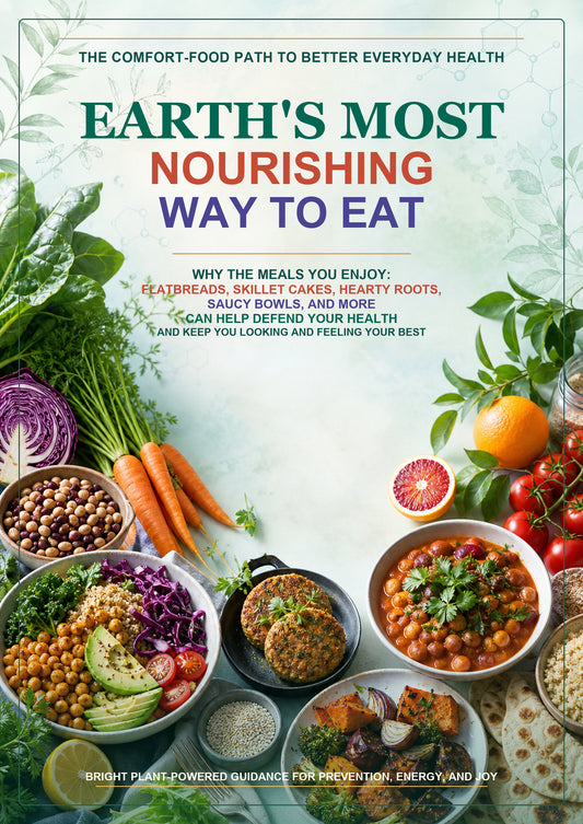 Earth’s Most Nourishing Way to Eat: A Plant-Powered Comfort Food Cookbook for Everyday Health, Energy, and Joy