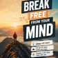 Break Free from Your Mind: Silence Self-Doubt, Stop Overthinking, and Create a Life That Feels Like You