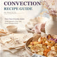 Effortless Convection Recipe Guide in Photos: Beginner-Friendly Air Fryer Cookbook for Crisping, Browning, Roasting, Baking & Everyday Lighter Meals