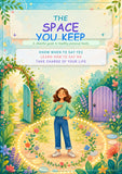 The Space You Keep: A Cheerful Guide to Healthy Personal Limits, Saying Yes with Confidence, Saying No Without Guilt, and Taking Charge of Your Life