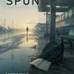 SPUN: Coming of Age on Crystal Meth | Paperback Memoir About Addiction, Youth, Survival, and Recovery