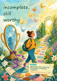 Incomplete, Still Worthy Paperback – A Gentle Self-Help Book for Releasing Perfectionism, Self-Acceptance, and Everyday Emotional Healing