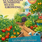 Wildly Effortless Sunshine State Growing: Beginner-Friendly Florida Food Gardening Guide for Vegetables, Herbs, Containers, Raised Beds, and Easy Year-Round Harvests