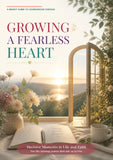 Growing A Fearless Heart: Decisive Moments in Life and Faith | Inspirational Paperback Guide for Courage, Reflection, and Spiritual Growth