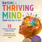 Raising a Thriving Mind from the Inside Out: 12 Revolutionary Strategies to Nurture Your Child’s Developing Mind, Build Resilience, Spark Curiosity, and Support Confidence