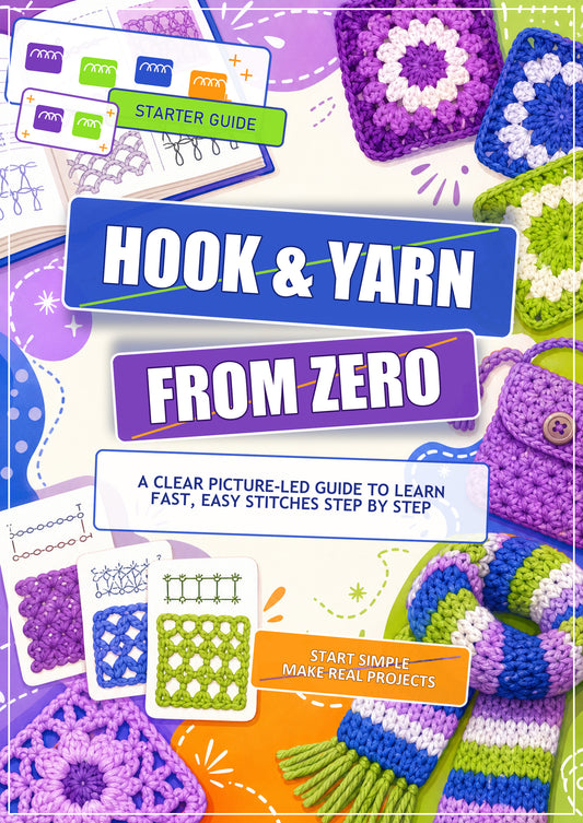 Hook & Yarn From Zero: Picture-Led Crochet Starter Guide for Absolute Beginners, Easy Stitches & First Projects, Paperback