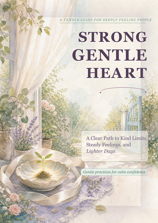 Strong Gentle Heart: A Tender Self-Help Paperback for Sensitive People, Kind Boundaries, Emotional Balance, and Calm Confidence