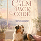 The Calm Pack Code | Gentle Dog Training Guide for Calm Routines, Confident Leadership, and a Balanced Dog
