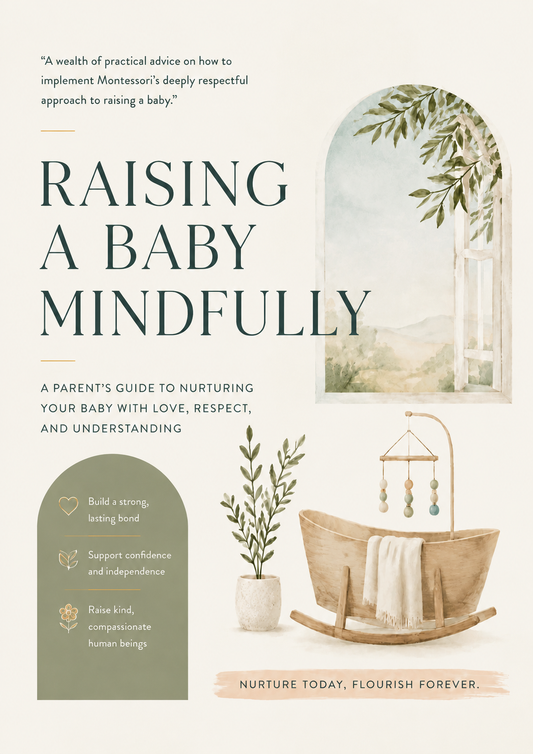 "Raising a Baby Mindfully: A Parent’s Guide to Nurturing Your Baby with Love, Respect, and Understanding  "