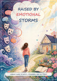 Raised by Emotional Storms: A Gentle Paperback Guide to Healing from an Emotionally Unpredictable Parent and Rebuilding Self-Trust