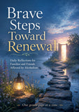 Brave Steps Toward Renewal: Daily Reflections for Families and Friends Affected by Alcoholism | Gentle Recovery Support, Emotional Clarity, and Hope One Page at a Time