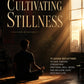 Cultivating Stillness: 75 Guided Reflections to Ease Tension, Strengthen Emotional Well-Being, and Welcome Quiet into Daily Life | A Daily Path to Presence, Balance, and Inner Peace