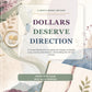 Dollars Deserve Direction: A Gentle Personal Finance Budgeting Guide for Calm Spending, Debt Reduction, and Purposeful Saving