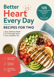 Healthy Heart Every Day: Low-Sodium, Low-Fat Recipes for Two with Easy, Delicious Meals