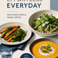 Effortless Everyday Cookbook: Fast, Fresh, Foolproof Recipes for Simple Delicious Meals
