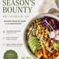 Season’s Bounty Cookbook: Wholesome Seasonal Recipes from the Mountains for Rustic, Nourishing Home Cooking