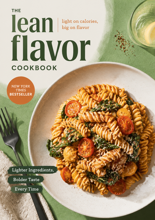The Lean Flavor Cookbook: Light on Calories, Big on Flavor with Lighter Ingredients and Bolder Taste