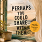 Perhaps You Could Tell Them: A Therapist, Her Therapist, and the Truths Our Lives Reveal