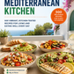 Everyday Mediterranean Kitchen: 500 Vibrant, Kitchen-Tested Recipes for Living and Eating Well Every Day